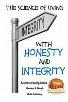 The Science of Living With Honesty and Integrity