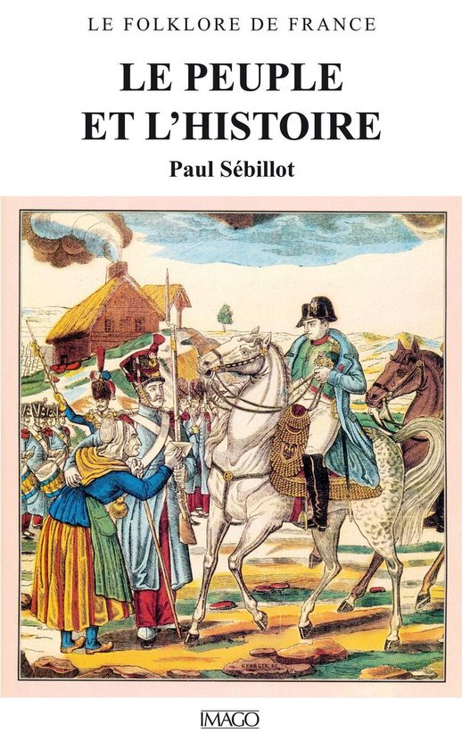 Le Folklore de France - Le Peuple et l'Histoire