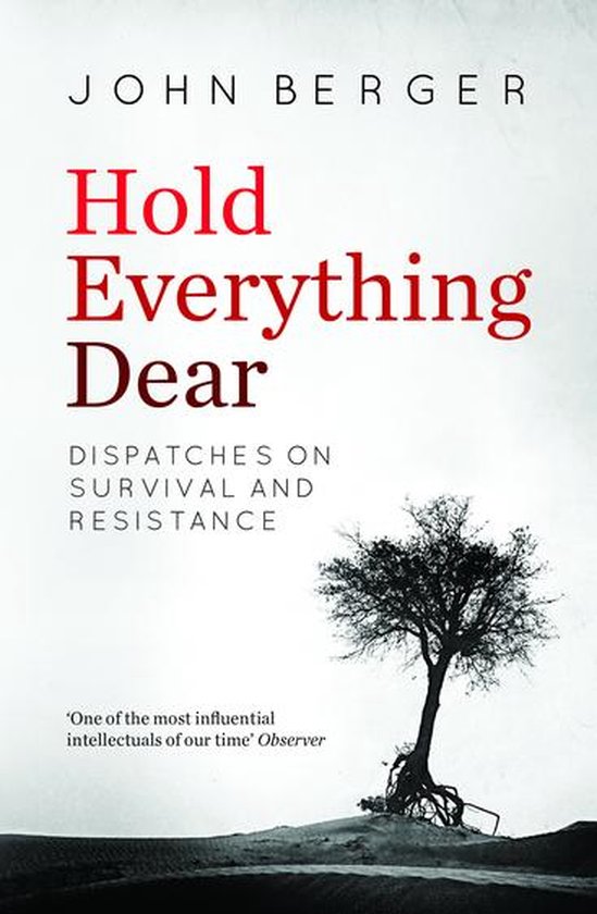 The Essential John Berger 2 - Hold Everything Dear - cover