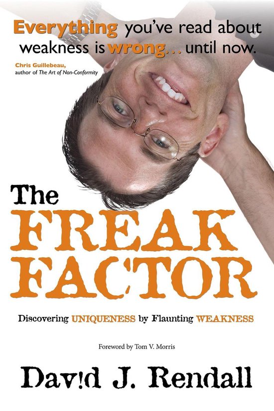 The Freak Factor: Discovering Uniqueness by Flaunting Weakne ... - cover
