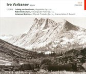 Ivo Varbanov - Legacy Beethoven, Schumann, Brahms