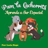 Libros para ninos en español [Children's Books in Spanish) - Pam la Cachorrita Aprende a Ser Especial
