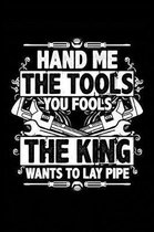 The King Wants to Lay Pipe