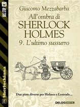 Sherlockiana - All'ombra di Sherlock Holmes - 9. L'ultimo sussurro