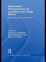 Routledge Research in Legal Ethics - Alternative Perspectives on Lawyers and Legal Ethics
