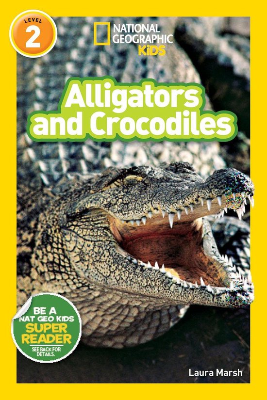 National Geographic Kids Readers 2 - Alligators and Crocodiles (National Geographic Kids Readers, Level 2)