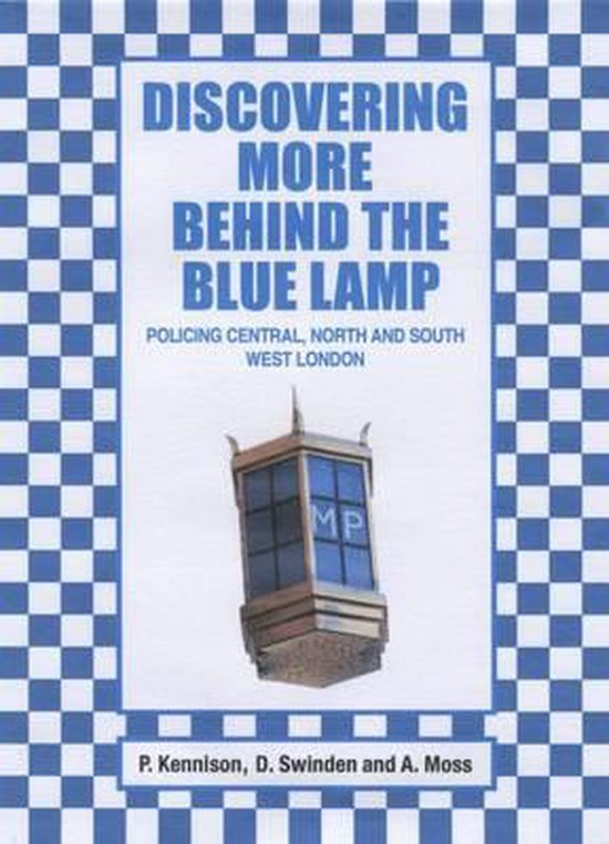 Discovering More Behind the Blue Lamp, Peter Kennison 9780954653453