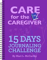Care for the Caregiver 15 Day Journaling Challenge