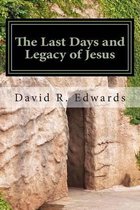 The Last Days and Legacy of Jesus