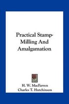 Practical Stamp-Milling and Amalgamation