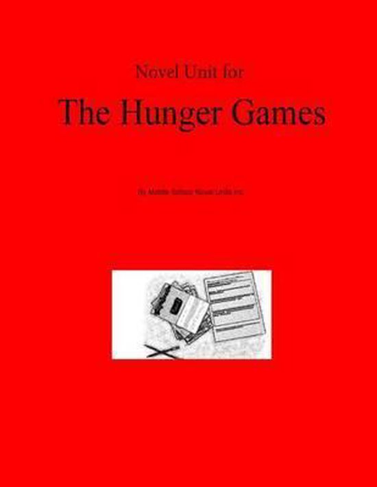 Novel Unit for the Hunger Games 9781505206715 Middle School Novel
