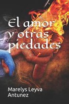 El Amor Y Otras Piedades