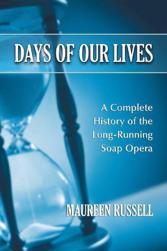 Days of Our Lives: A Complete History of the Long-Running So ... - cover