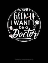 When I Grow Up I Want to Be a Doctor