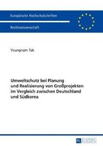Europ�ische Hochschulschriften Recht- Umweltschutz bei Planung und Realisierung von Gro�projekten im Vergleich zwischen Deutschland und Suedkorea