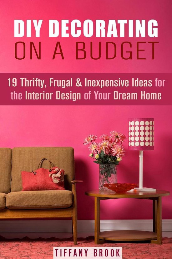 Decoration and Design - DIY Decorating on a Budget: 19 Thrif ... - cover