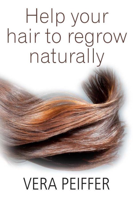 Help Your Hair To Regrow Naturally: A Handbook for Men, Wome ... - cover
