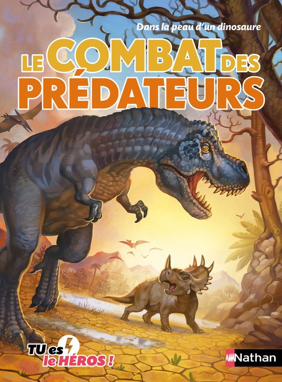 Tu es le heros Le combat des prédateurs Livre dont tu es le héros Dès 8 ans...