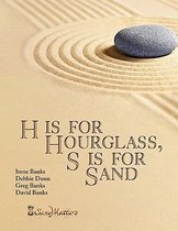 H is for Hourglass, S is for Sand