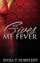 He Gives Me Fever