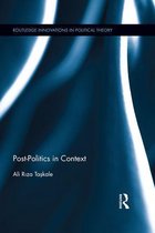 Routledge Innovations in Political Theory - Post-Politics in Context
