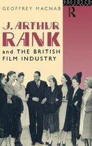 Cinema and Society - J. Arthur Rank and the British Film Industry
