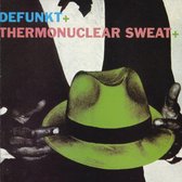 Defunkt/Thermonuclear Sweat