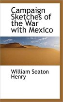 Campaign Sketches of the War with Mexico