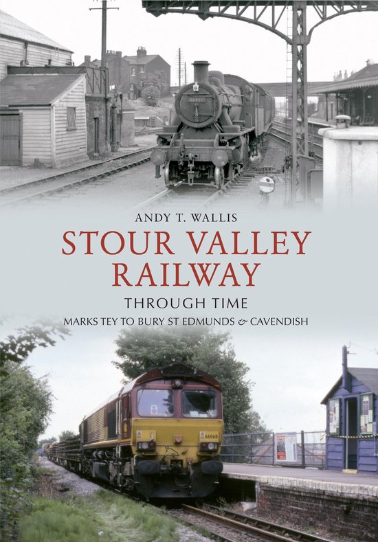 Through Time - Stour Valley Railway Through Time - cover
