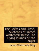 The Poems and Prose, Sketches of James Whitcomb Riley