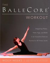 The BalleCore(r) Workout