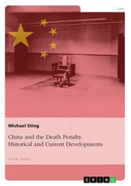China and the Death Penalty. Historical and Current Developments