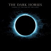 The Dark Horses - Tunnel At The End Of The Light (LP)