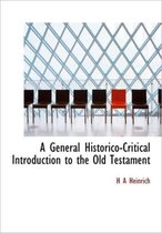 A General Historico-Critical Introduction to the Old Testament