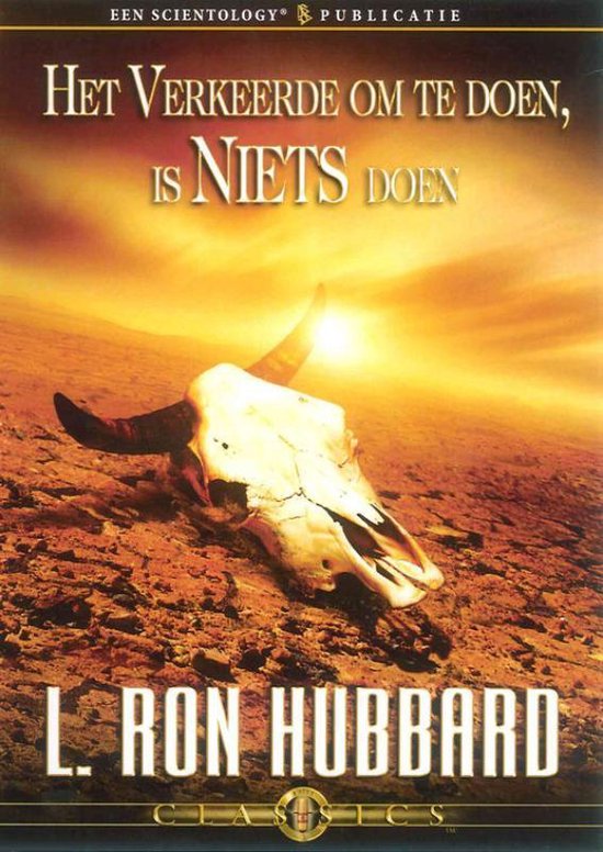 Een Scientology publicatie: Het Verkeerde om te doen, is Niets Doen. De schedel van een stier ligt op droge aarde met een zonsondergang.