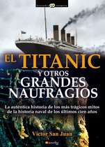 Historia Incógnita - El Titanic y otros grandes naufragios