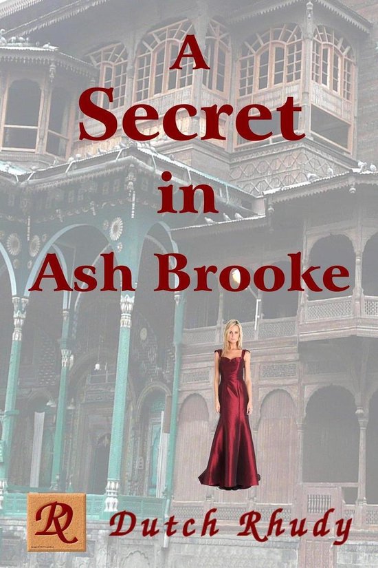 Standalone Novels 1 A Secret in Ash Brooke (ebook), Dutch Rhudy
