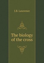 The biology of the cross