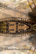 River Tales: A Zimbell House Anthology