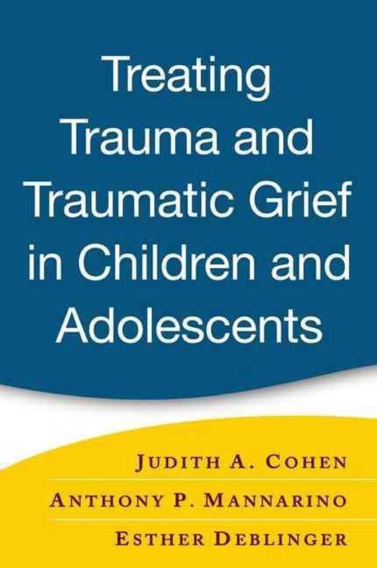 Treating Trauma and Traumatic Grief in Children and Adolescents ...