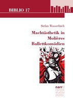 Biblio 17 215 - Machtästhetik in Molières Ballettkomödien