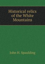 Historical relics of the White Mountains