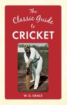 The Classic Guide to ... - The Classic Guide to Cricket