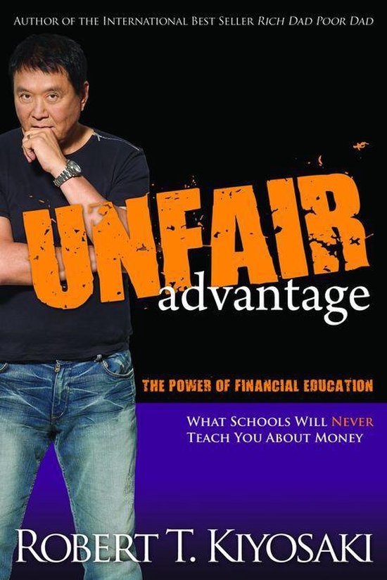Livre 'Unfair advantage', avec Robert Kiyosaki. Texte: 'the power of financial education'.