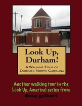A Walking Tour of Durham, North Carolina
