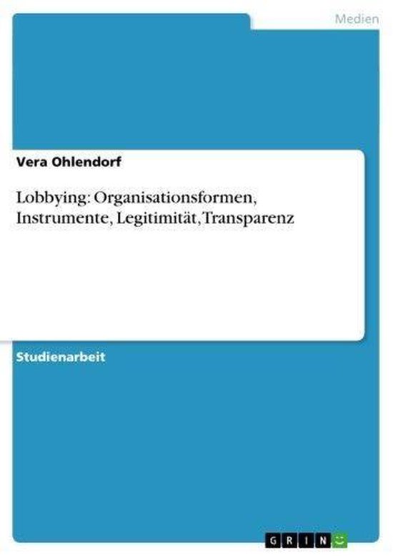 Boek cover Lobbying: Organisationsformen, Instrumente, Legitimität, Transparenz van Vera Ohlendorf (Onbekend)