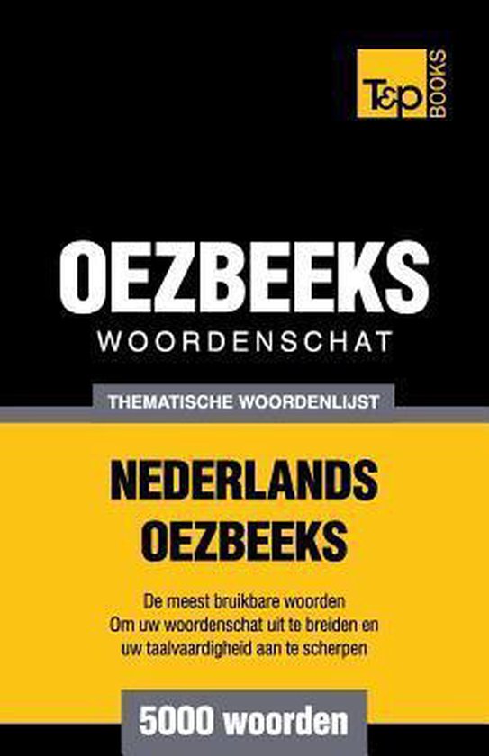 Thematische Woordenschat Nederlands-Oezbeeks - 5000 Woorden - cover