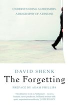 The Forgetting: Understanding Alzheimer’s: A Biography of a Disease