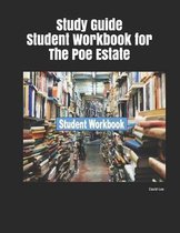 Study Guide Student Workbook for the Poe Estate
