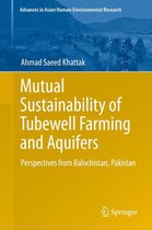 Advances in Asian Human-Environmental Research - Mutual Sustainability of Tubewell Farming and Aquifers